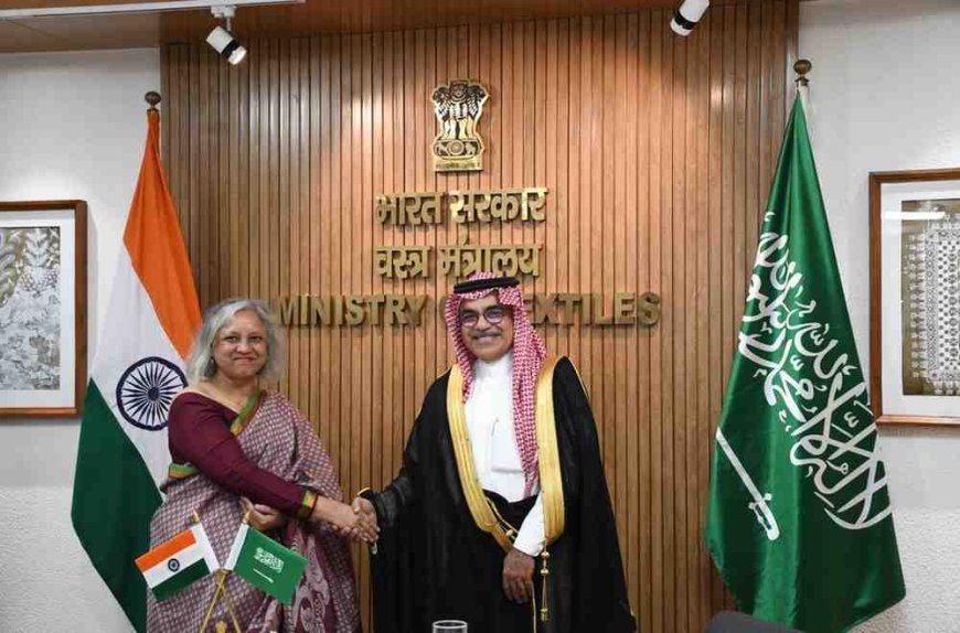 India, Saudi Arabia Sign Major Textile MoU to Boost Cooperation and Double Trade Volume