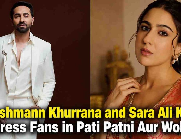 Ayushmann Khurrana and Sara Ali Khan Impress Fans in Pati Patni Aur Woh Do