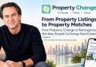 From Property Listings to Property Matches: How Property Change Is Reimagining the Way People Exchange Real Estate